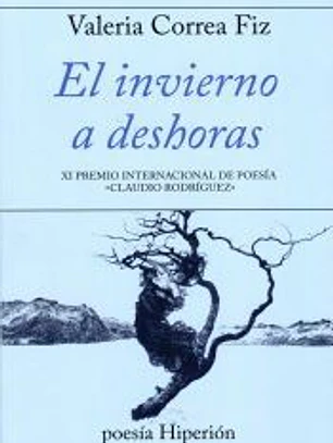 EL INVIERNO A DESHORAS XI P.INT.DE POESIA CLAUDIO RODRIGU