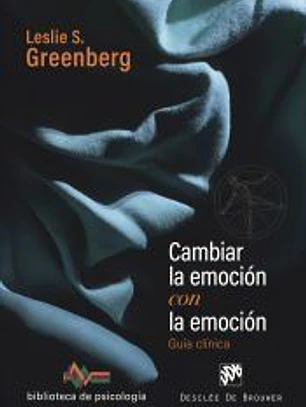 Cambiar la emoción con la emoción. Guía clínica