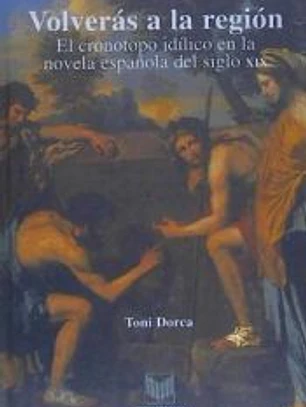 Volverás a la región. El cronotopo idílico en la novela