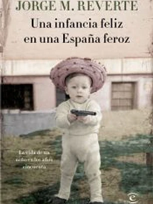 Una infancia feliz en una España feroz