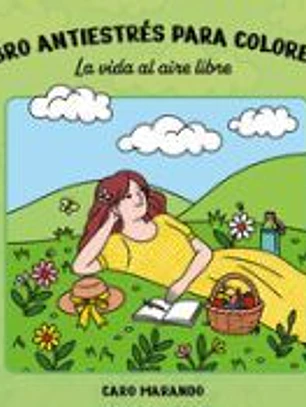 LIBRO ANTIESTRÉS PARA COLOREAR-LA VIDA AL AIRE LIBRE