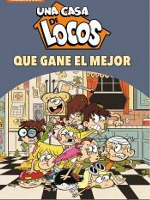 ¡Que gane el mejor! (Una casa de locos. Cómic 7)
