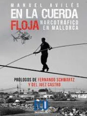 En la cuerda floja. Narcotráfico en Mallorca