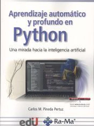 Aprendizaje automático y profundo en Python: una mirada hacia la inteligencia artificial