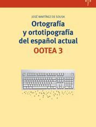 Ortografía y ortotipografía del español actual