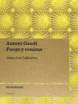Antoni Gaudí. Fuego y cenizas