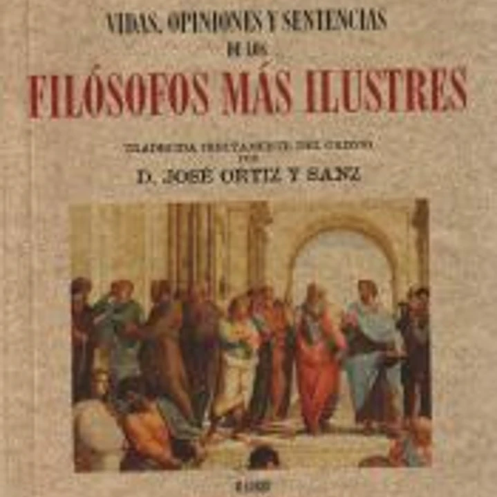 Vidas, opiniones y sentencias de los filósofos más ilustres 1