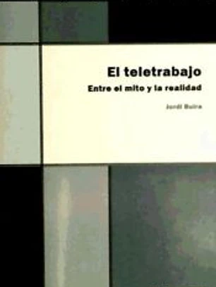 El teletrabajo. Entre el mito y la realidad