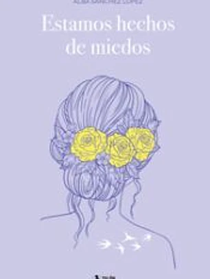 Estamos hechos de miedos