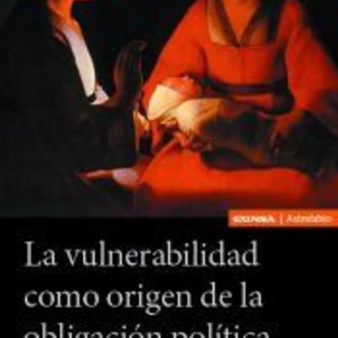 La vulnerabilidad como origen de la obligación política 1