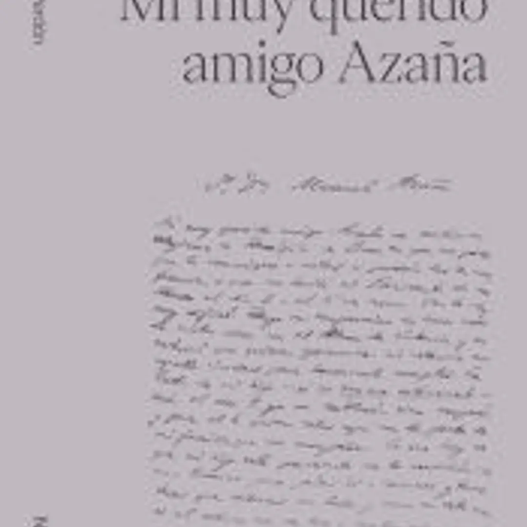 Mi muy querido amigo Azaña 1