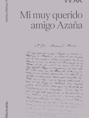 Mi muy querido amigo Azaña