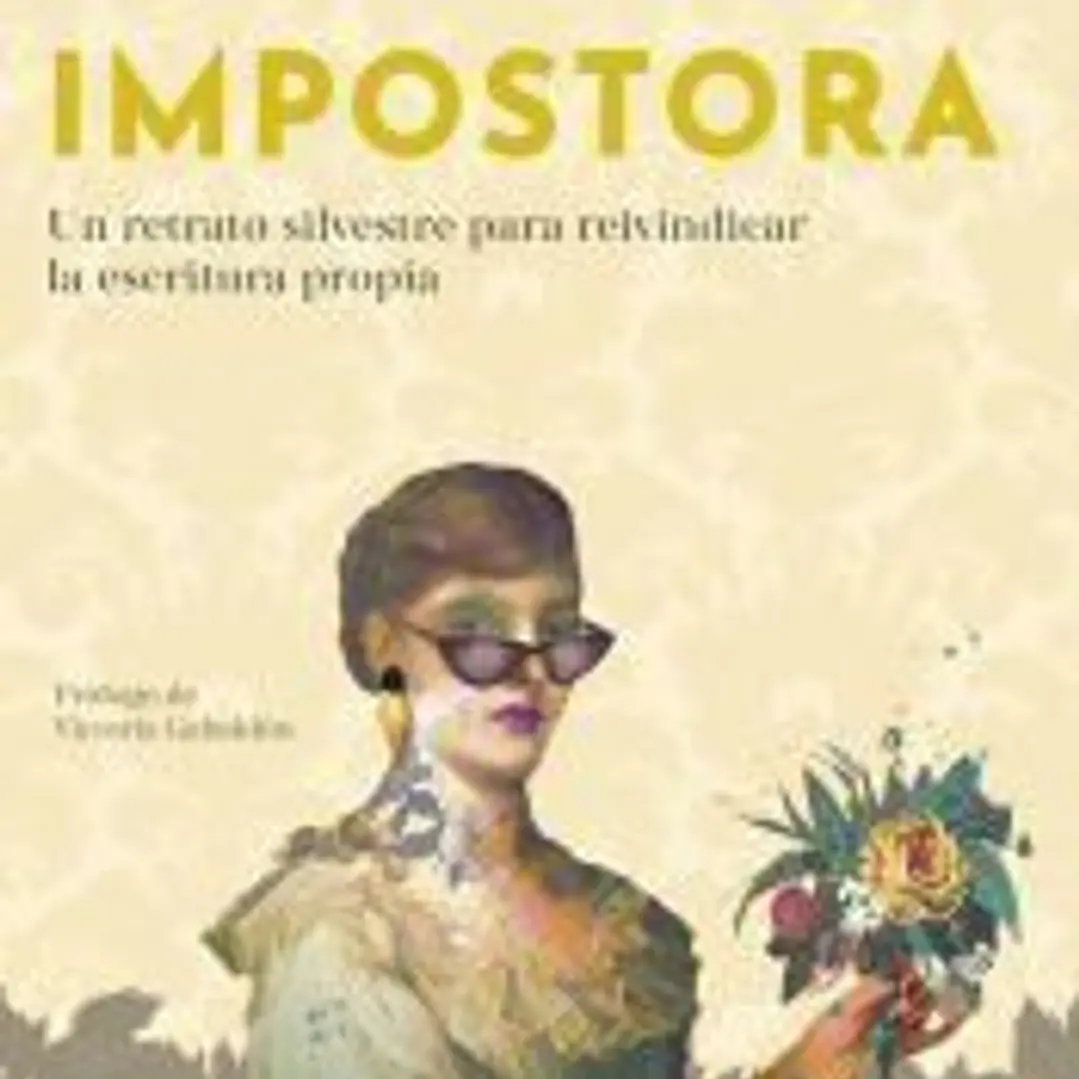 Impostora: Un restrato silvestre para reivindicar la escritura propia 1