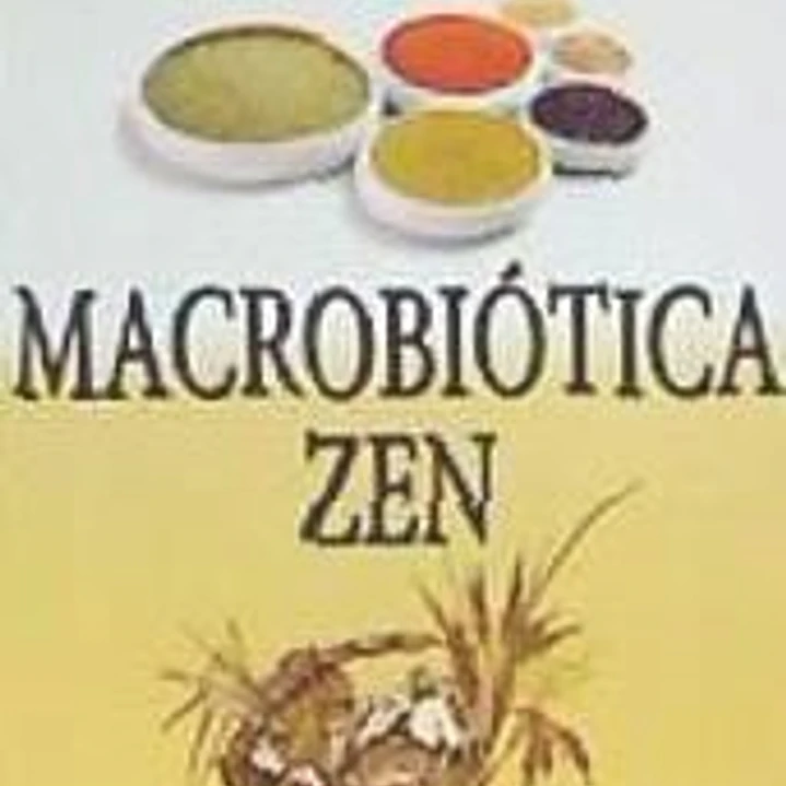 Macrobiotica Zen: El Arte del Rejuvenecimiento y de La Longevidad 1