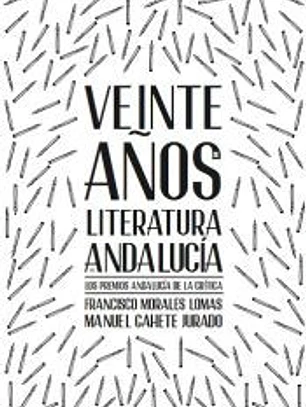 Veinte años de literatura en Andalucía: los Premios Andalucía de la Crítica