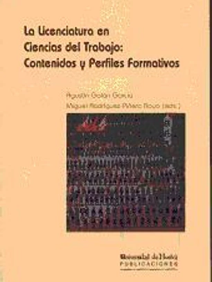 La Licenciatura en Ciencias del Trabajo: Contenidos y Perfiles Formativos