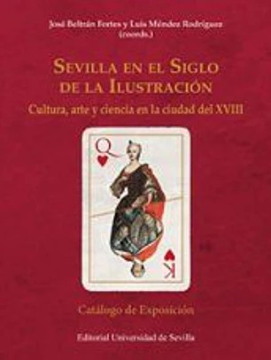 Sevilla en el Siglo de la Ilustración: Cultura, arte y ciencia en la ciudad del XVIII