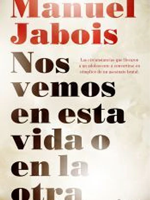 Nos vemos en esta vida o en la otra