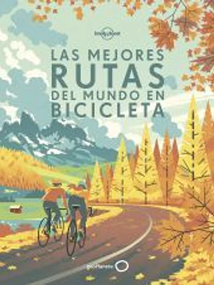 Las mejores rutas del mundo en bicicleta