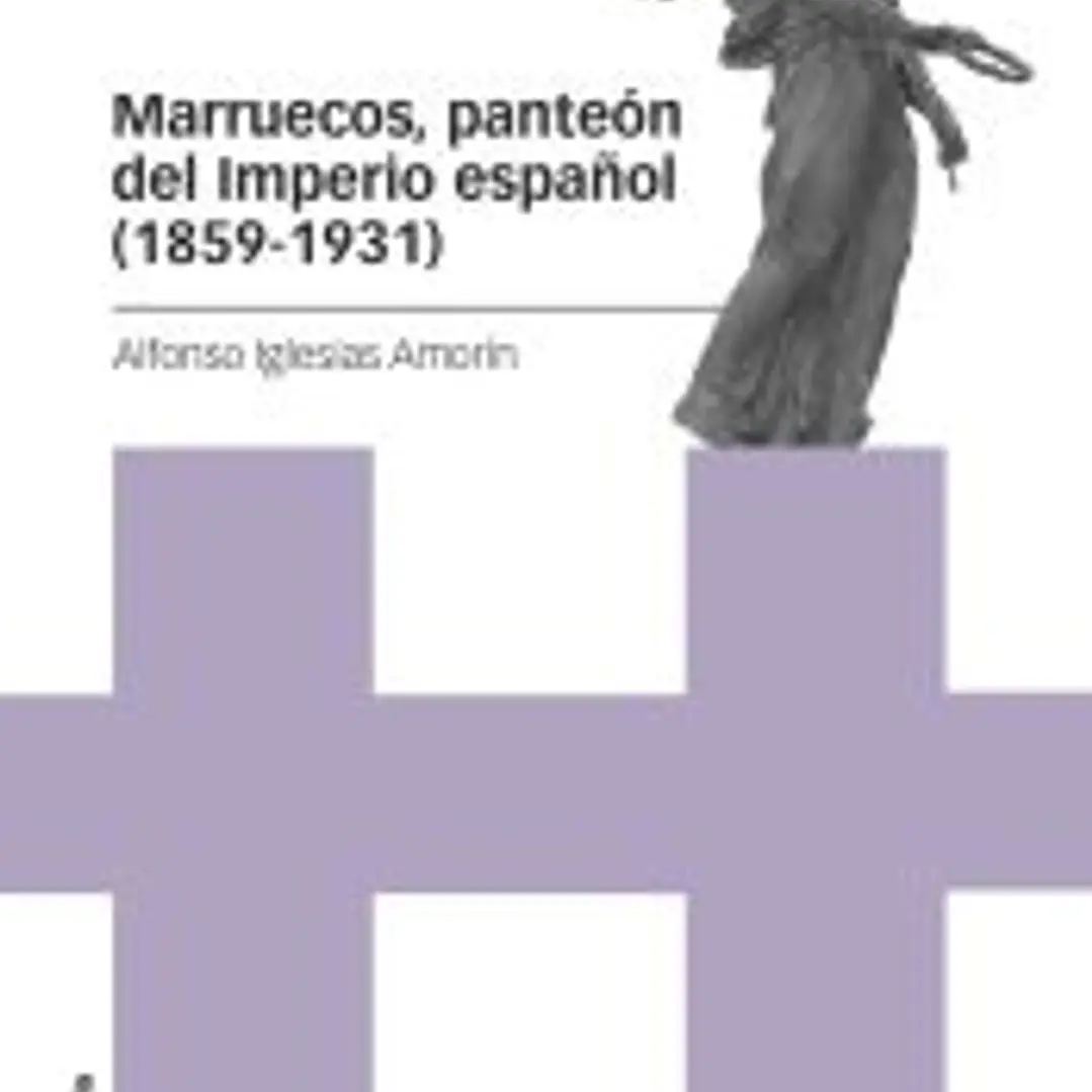 Marruecos, panteón del Imperio español (1859-1931) 1