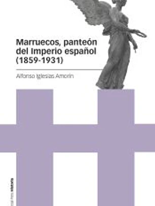 Marruecos, panteón del Imperio español (1859-1931)