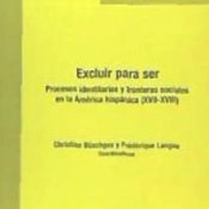 Excluir para ser. Procesos identitarios y fronteras sociales 1