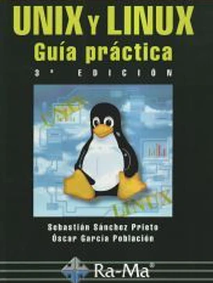 UNIX Y LINUX. GUÍA PRÁCTICA. 3ª EDICIÓN.