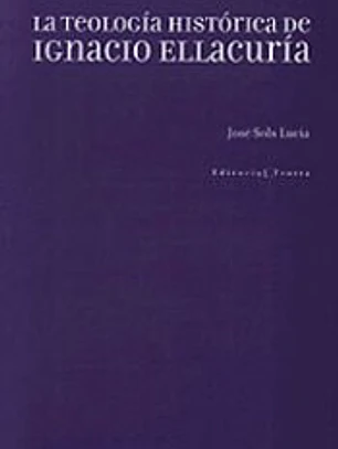 La teología histórica de Ignacio Ellacuría