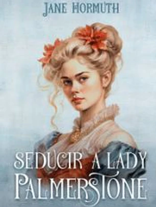 SEDUCIR A LADY PALMERSTONE