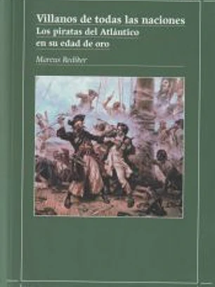 Villanos de todas las naciones.: Los piratas del Atlántico en su edad de oro