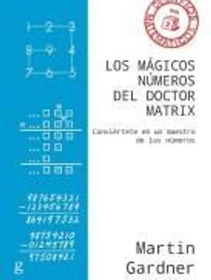 MÁGICOS NÚMEROS DEL DOCTOR MATRIX, LOS (NE) . Conviértete en un maestro de los números