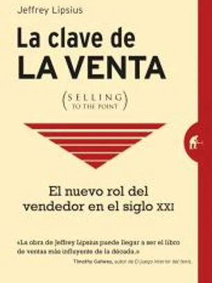 La clave de la venta (selling to the point)