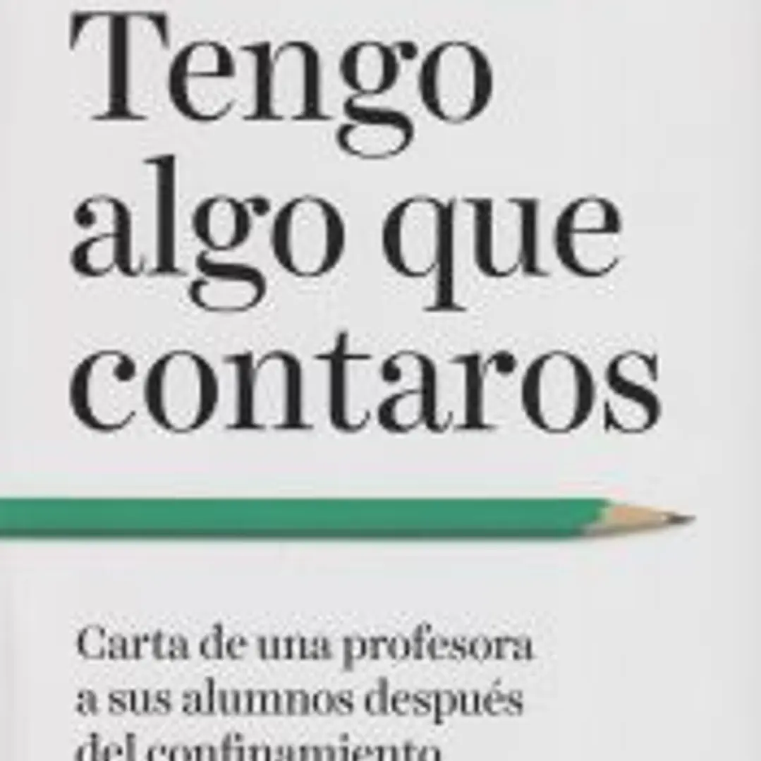 Tengo algo que contaros: Carta de una profesora a sus alumnos después del confinamiento 1