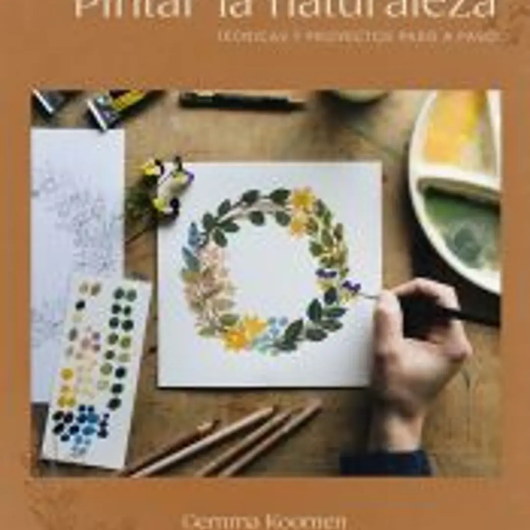 Pintar la naturaleza Técnicas y proyectos paso a paso 1