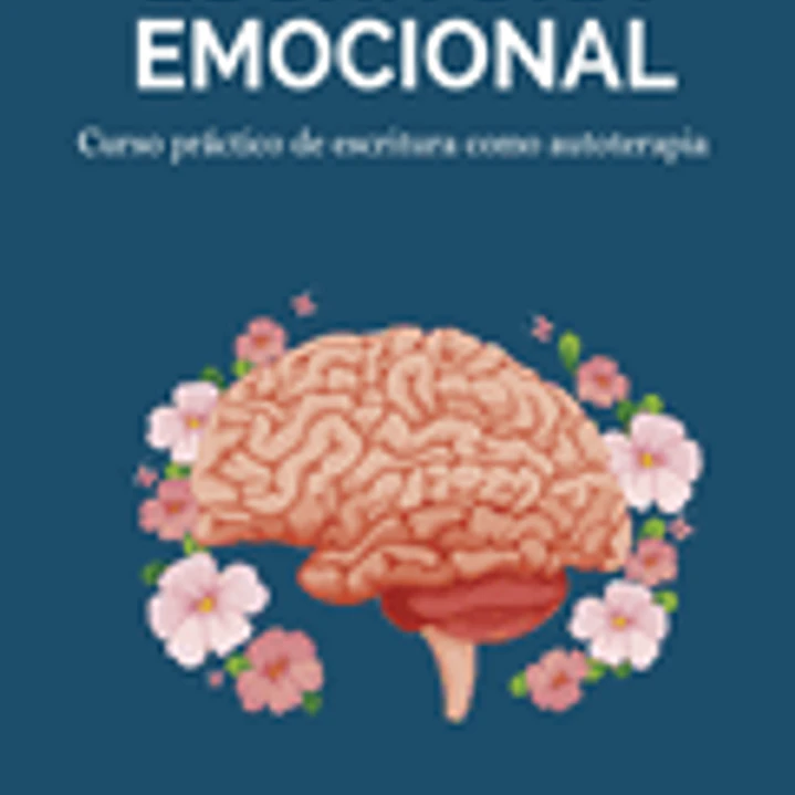 Escritura emocional: Curso práctico de escritura como autoterapia 1