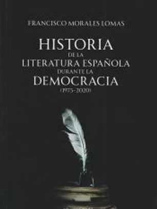 Historia de la literatura española durante la democracia (1975-2020)