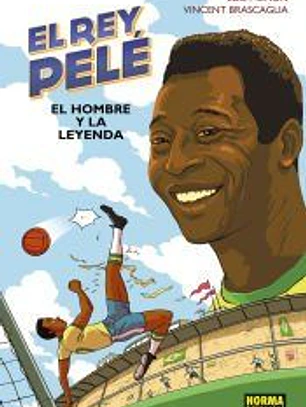 Rey Pelé, El - El hombre y la leyenda