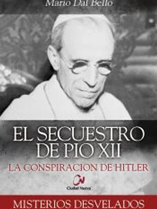 El secuestro de Pío XII: La conspiración de Hitler