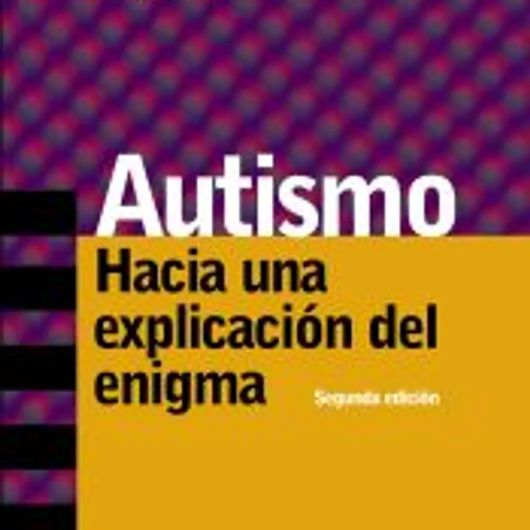 Autismo: Hacia una explicación del enigma 1