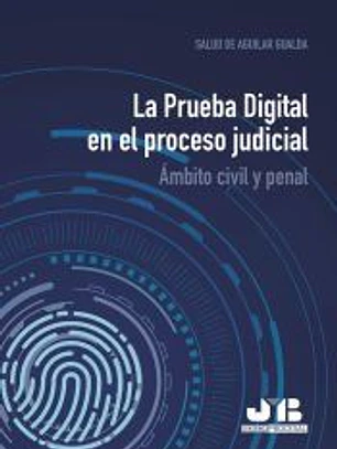 La Prueba Digital en el proceso judicial.