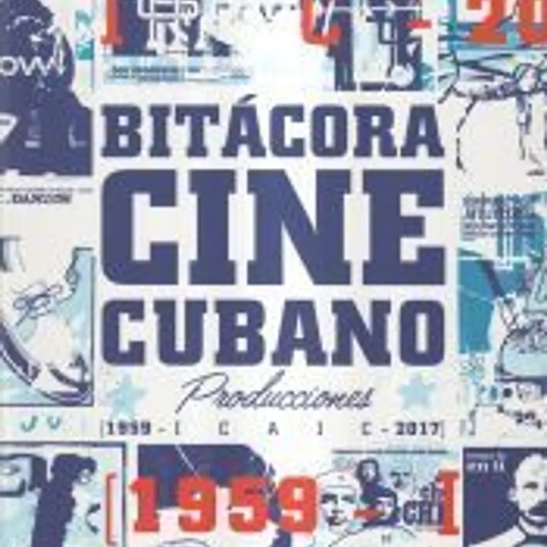 Bitácora de cine cubano: Producción ICAIC (1960-2017). Volumen III 1