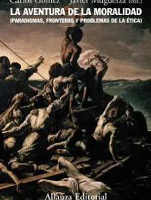 La aventura de la moralidad: Paradigmas, fronterasy problemas de la ética