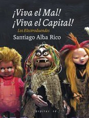 ¡Viva el Mal, viva el Capital!