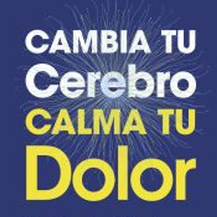 Cambia tu cerebro, calma tu dolor 1