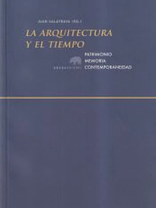 La arquitectura y el tiempo: Patrimonio, memoria, contemporaneidad