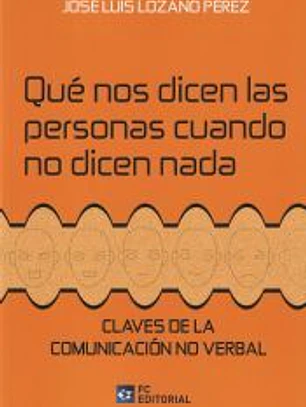Claves de la comunicación no verbal: Qué nos dicen las personas cuando no dicen nada