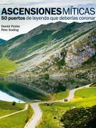 Ascensiones míticas. 50 puertos de leyenda que deberías coronar