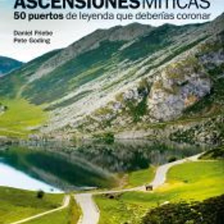 Ascensiones míticas. 50 puertos de leyenda que deberías coronar 1