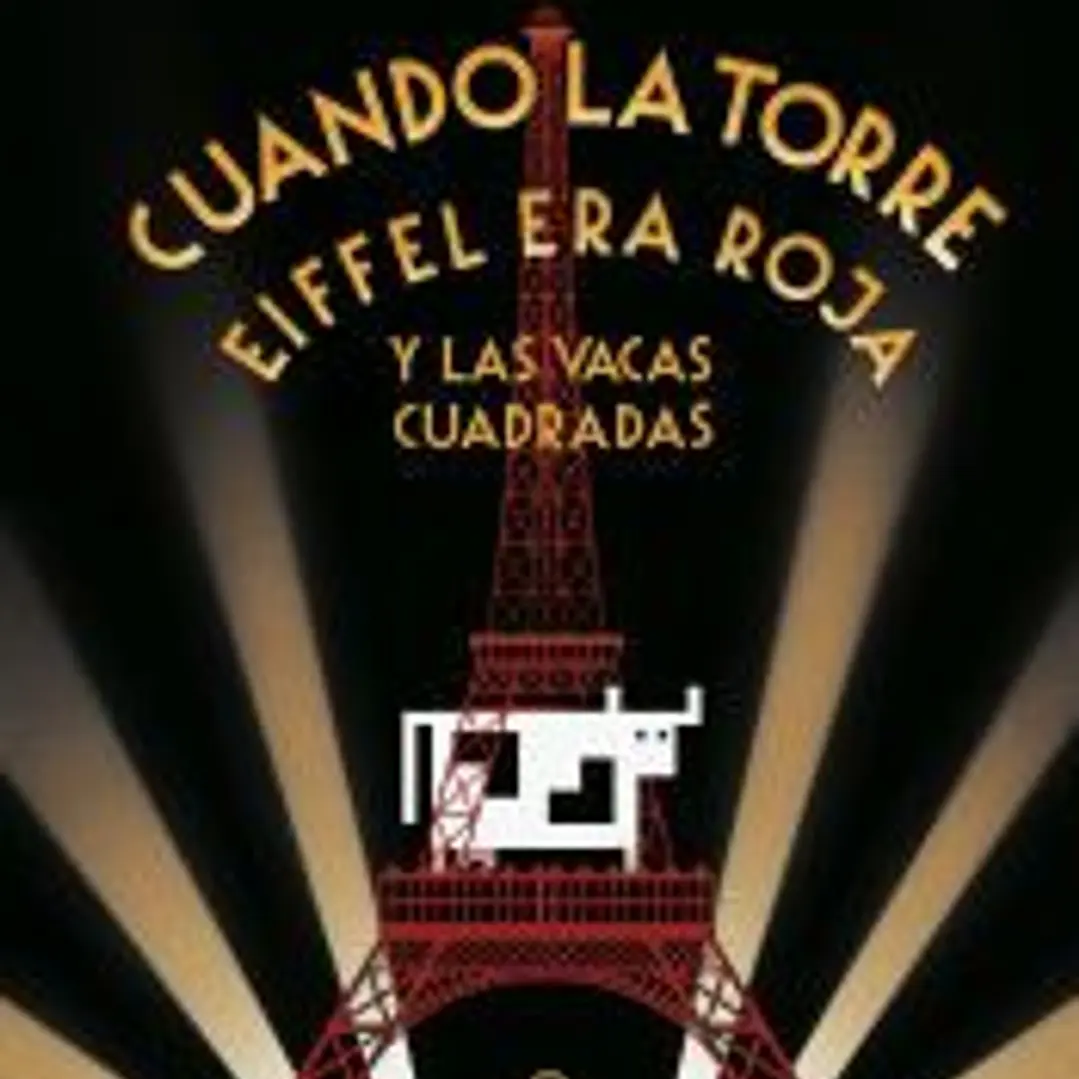 Cuando la Torre Eiffel era roja y las vacas cuadradas 1