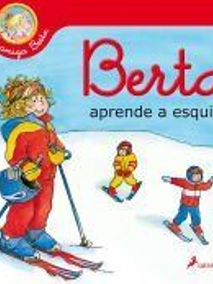 Berta aprende a esquiar (Mi amiga Berta)
